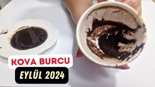 KOVA BURCU EYLÜL 2024 Aylık Burç Yorumları  Kahve Falı [upl. by Dorothy]