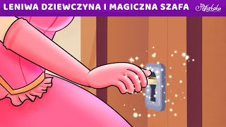 Leniwa Dziewczyna i Magiczna Szafa  Bajki po Polsku  Bajka i opowiadania na Dobranoc  Kreskówka [upl. by Narayan224]