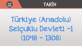 Türkiye Anadolu Selçuklu Devleti 1 1048 – 1308 [upl. by Shirley]