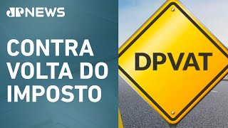 Governadores resistem ao retorno da cobrança do DPVAT em 2025 [upl. by Amsirahc813]