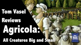 Agricola All Creatures Great and Small Review  with Tom Vasel [upl. by Fendig]