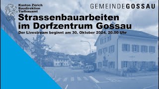 Livestream zu den Bauarbeiten an der Ortsdurchfahrt Gossau ZH [upl. by Ayyidas]