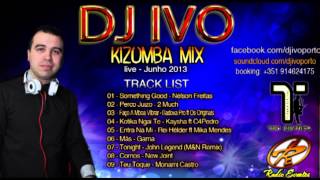 DJ IVO KIZOMBA MIX JUNHO 2013 [upl. by Oneida]