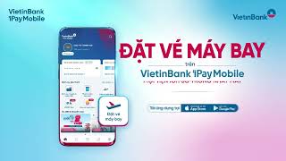 ✈️ Hướng dẫn ĐẶT VÉ MÁY BAY dễ dàng trên ứng dụng ngân hàng số VietinBank iPay Mobile ✈️ [upl. by Luy869]