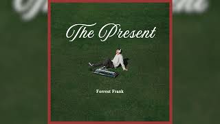 Forrest Frank  THE PRESENT Official Audio [upl. by Marsh574]