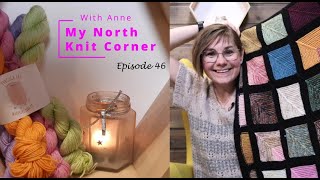 My North Knit Corner  Episode 46 [upl. by Yrrac309]