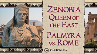 Zenobia Queen of the East Palmyra vs Rome  A Tale from the Roman Empire [upl. by Ordnagela]