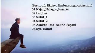 Best of ekdev limbu song collection new song [upl. by Lolanthe]