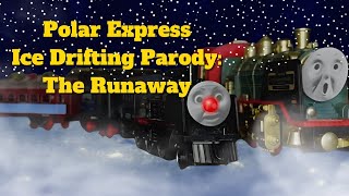 Polar Express Ice Drifting Parody The Runaway [upl. by Nirik339]