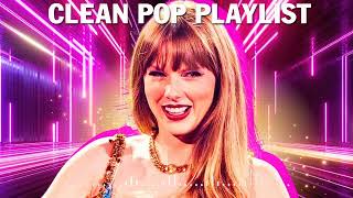 1 Hour Clean Pop Songs Playlist 🎧 Clean Pop Playlist 2024 🎶 Clean Pop Music Mix 🎵 Clean Pop Mix [upl. by Annehs]