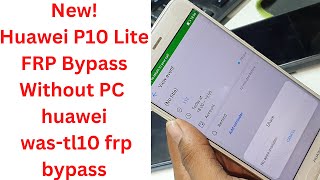 New Huawei P10 Lite FRP Bypass Without PC  huawei wastl10 frp bypass  huawei p10 lite frp [upl. by Paulette]