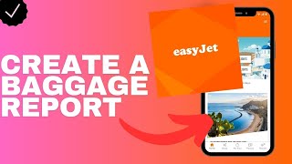 How to create a baggage report in the Easyjet app [upl. by Agem]