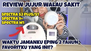 REVIEW JUJUR POMPA ASI SPECTRA S2 S1 9 PLUS DAN M1  MANA YANG TERBAIK Selama aku eping 2 tahun [upl. by Eemaj99]