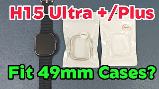 Can KIWITIME H15 Ultra Plus Smart watch Fit 49mm Original Protective CaseHello Watch Series [upl. by Atnek]