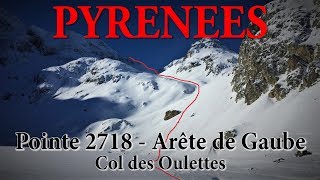 Pyrénées  Pointe 2718m  Arête de Gaube  Col des Oulettes [upl. by Helali187]