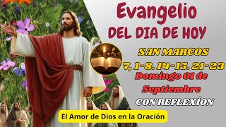 Lectura del Santo Evangelio según San Marcos 7 domingo 01 de septiembre El amor de Dios [upl. by Innes]