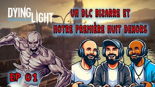 Des RAPACES VOLATILES et un DLC un peu FOU  Ep 01 Dying Light [upl. by Ayatan]