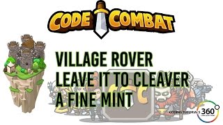 CodeCombat Backwoods Forest Village Rover Leave it to Cleaver and A Fine Mint [upl. by Enyrb]