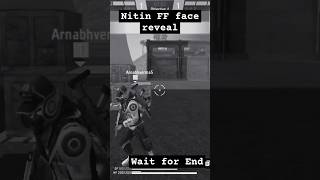 Nitin FF face reveal in end  shortvideos facereveal nitinff Angryboy420 [upl. by Adnauqaj]