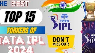 The Best TOP 15 YORKERS of TATA IPL 😀 [upl. by Luciana]