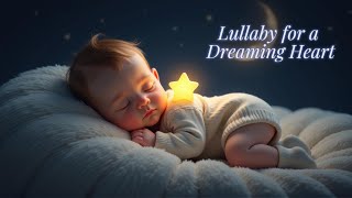 Lullaby for a Dreaming Heart  Help Kids and Toddlers Sleep Tight [upl. by Thorn993]