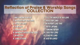 Reflection of Praise amp Worship Songs  Collection  NonStop Playlist [upl. by Imer]