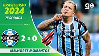 GRÊMIO 2 X 0 ATHLETICOPR  MELHORES MOMENTOS  2ª RODADA BRASILEIRÃO 2024  geglobo [upl. by Lleze]