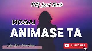 MOQAI 2024  ANIMASE TA  PNG Local Music 2024 [upl. by Mackenie]