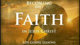 Faith  Becoming Like Our Savior Part 1 [upl. by Yrotciv]