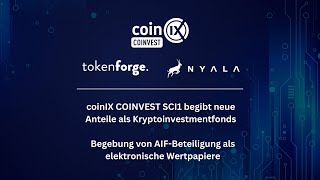 COINVEST SCI1 Kryptoinvestmentfons  AIF als elektronische Wertpapiere  NYALA amp tokenforge [upl. by Zaria]