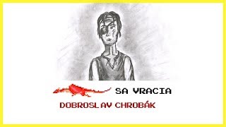 Dobroslav Chrobák DRAK SA VRACIA [upl. by Eelik]