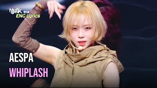 aespa 에스파  Whiplash Lyrics  KBS WORLD TV 241101 [upl. by Jacinta]