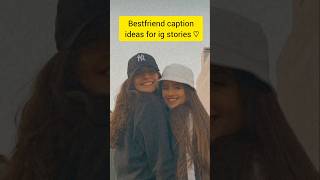 Bestfriend caption ideas for ig stories bestfriend instagramstories [upl. by Eilegna340]