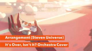 quotIts Over Isnt It Orchestra Coverquot  Arrangement Steven Universe [upl. by Aym]