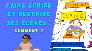 FAIRE ÉCRIRE ET RÉÉCRIRE EN CLASSE  oraux de CRPE en vue [upl. by Norved211]