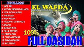 FULL QOSIDAH TERBAIK DAN TERPOPULER MASA KINI  EL WAFDA TOP HITS VOL 1 [upl. by Aiuqet488]