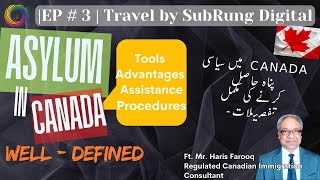 EP  03 Travel  Asylum in Canada  Information on Canadian Asylum and Refugee Process [upl. by Okiek]