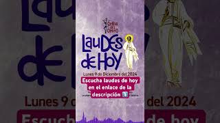 🟢 LAUDES DE HOY 9 Diciembre laudes laudesdehoy laudesdehoy cantordelcamino liturgiadelashoras [upl. by Alethia]