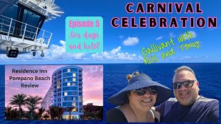 Carnival Celebration Sea Days back to Miami and Residence Inn Pompano Beach Oceanfront [upl. by Edwina]