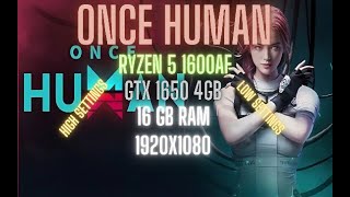 ONCE HUMAN BENCHMARK  R5 1600AF  GTX 1650 4gb  16GB ram 1080p [upl. by Annuahsal]