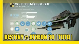 DESTINY  ATHEON 30  TUTO  FR [upl. by Tsnre243]