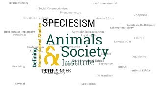 Defining Speciesism with Peter Singer  ASIs Defining HumanAnimal Studies 03 [upl. by Ayikahs]