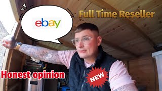 My Honest Opinion On Being A Full Time eBay Reseller [upl. by Brien]