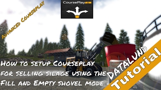 How to set up Courseplay for Fill and Empty Shovel mode  Farming Simulator 17 Courseplay Tutorial [upl. by Notsuoh]