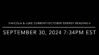 ✨Psychic Reading  Luke amp Nicola  CurrentOctober Energy [upl. by Koss]