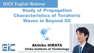 IEICE English Webinar quotStudy of Propagation Characteristics of Terahertz Waves in Beyond 5Gquot [upl. by Ecnadnak]