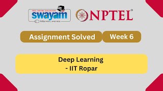 Deep Learning  IIT Ropar Week 6  NPTEL ANSWERS 2024 nptel nptel2024  NPTEL 2024 [upl. by Onateag85]