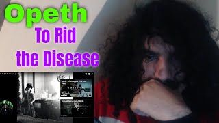 Opeth  To Rid the Disease  SWEDISH METAL REACTION [upl. by Notsehc]