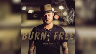 Dylan Jarvis  Burn Free Official Audio [upl. by Appilihp]