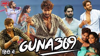 Guna 369 Full Movie Hindi Dubbed Review amp Facts  Kartikeya Gummakonda Anagha Adithya Menon [upl. by Misa]